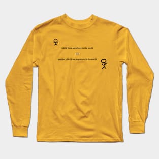 1 child equals another child Long Sleeve T-Shirt